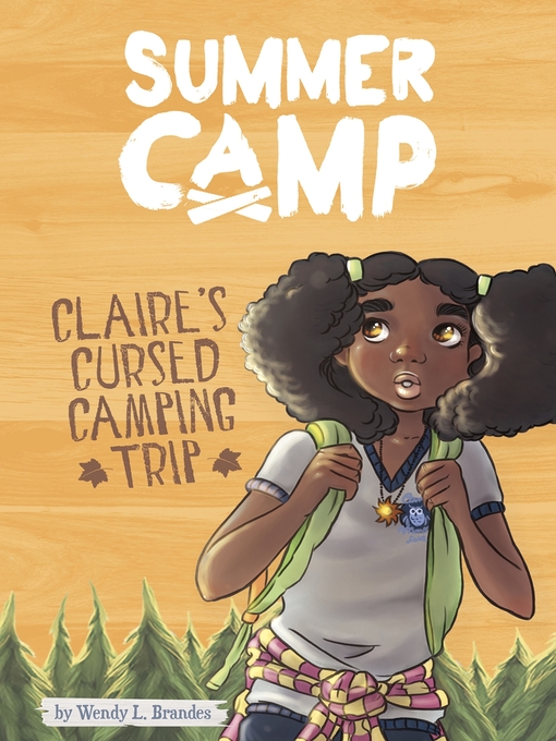 Title details for Claire's Cursed Camping Trip by Wendy L. Brandes - Available